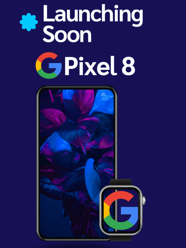 Google Pixel 8 Launch in India:  कब, कहां और कैसे देख ?