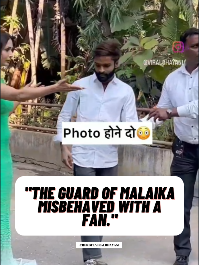 The Guard Of Malaika Misbehaved With a Fan.